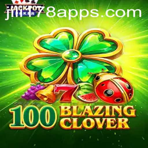 Introducing 100BlazingClover: A Thrilling Gaming Experience with JILI178