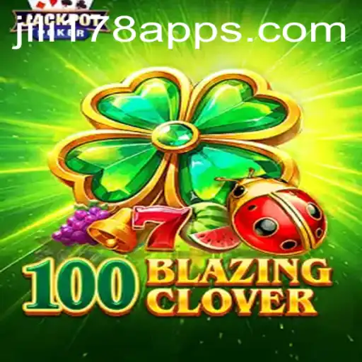 Introducing 100BlazingClover: A Thrilling Gaming Experience with JILI178